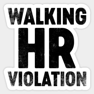 Walking HR Violation (Black) Funny Sticker